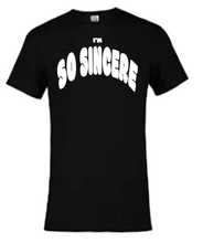 Load image into Gallery viewer, I'M SINCERE SHORT SLEEVE