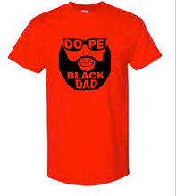 Load image into Gallery viewer, DOPE BLACK DAD  SHORT SLEEVE
