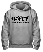 Load image into Gallery viewer, F.ine A.nd T.hick Hoodie