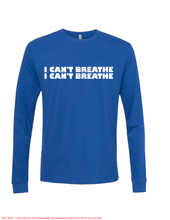 Load image into Gallery viewer, I Can't Breathe Long Sleeve