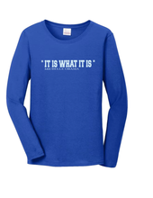 Load image into Gallery viewer, It Is What It Is Long Sleeve
