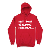 Load image into Gallery viewer, Keep That Same Energy Hoodie