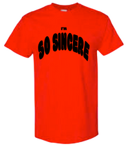 Load image into Gallery viewer, I'M SINCERE SHORT SLEEVE