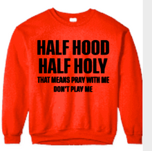 Load image into Gallery viewer, Half Hood/Holy Sweatshirt