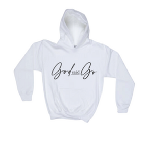 God Said Go  Hoodie