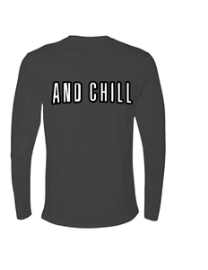 And Chill Long Sleeve