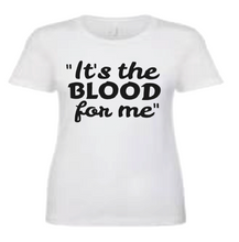 Load image into Gallery viewer, Blood For ME   LADIES  SHORT SLEEVE
