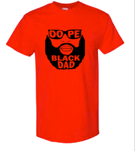 Load image into Gallery viewer, DOPE BLACK DAD  SHORT SLEEVE
