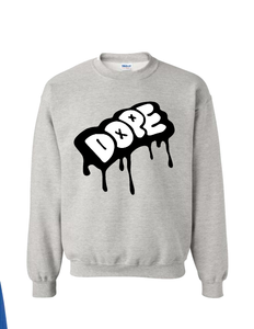 Dope Dripping Sweatshirt