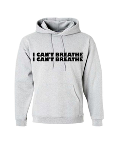 I Can't Breathe Hoodie (MORE COLORS)