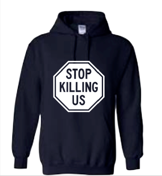 Stop Killing Us Hoodie