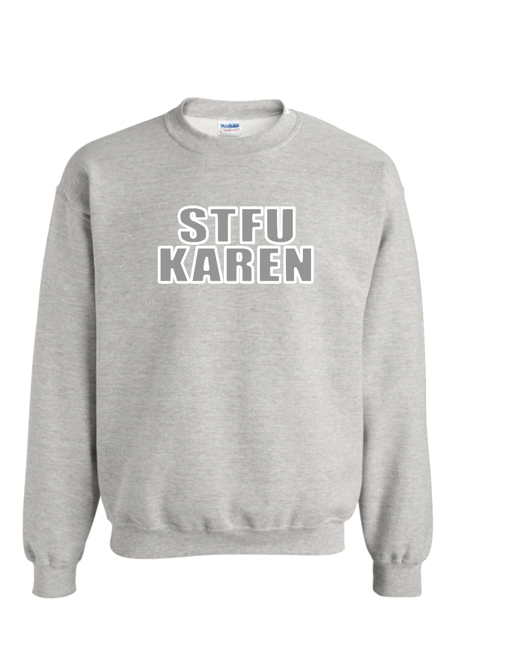 STFU Karen Sweatshirt.(MORE COLORS)