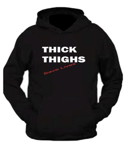 Thick Thighs Save lives Hoodie