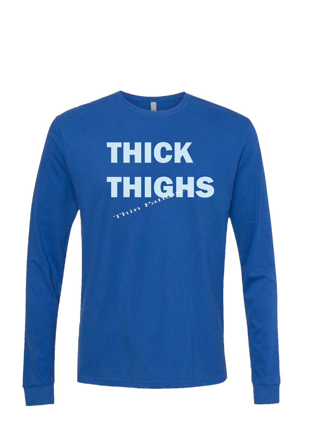 Thick Thighs Long Sleeve