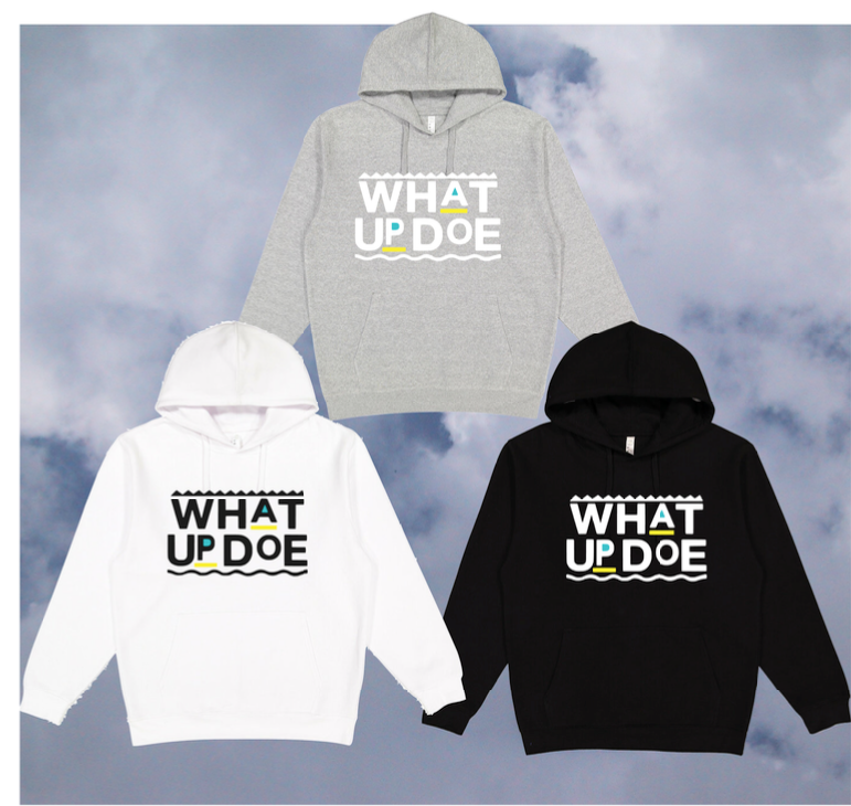 What Up Doe Hoodie